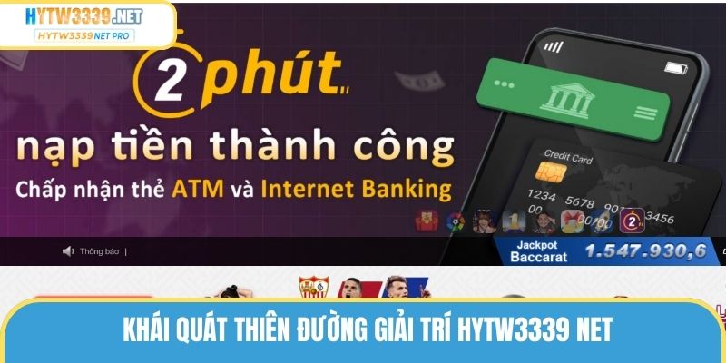 Khái quát thiên đường giải trí hytw3339 net